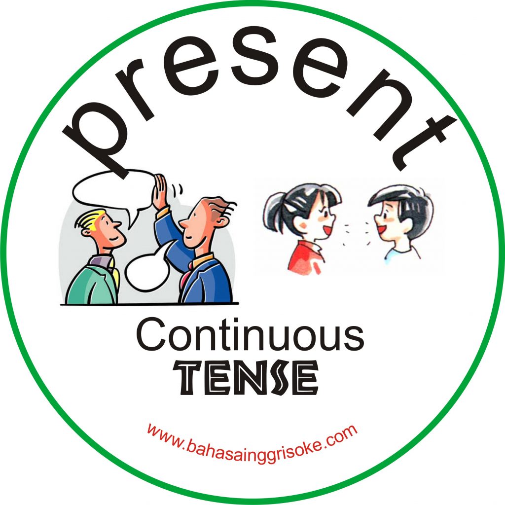 Pengertian, Rumus dan Contoh Kalimat Terlengkap Present Continuous Tense