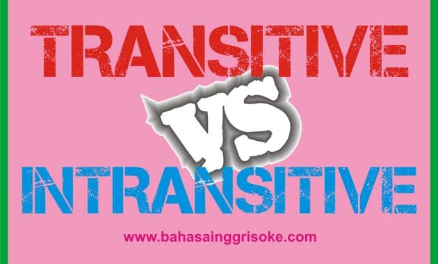 Belajar Mudah Bahasa Inggris Tentang Transitive And Intransitive Verbs
