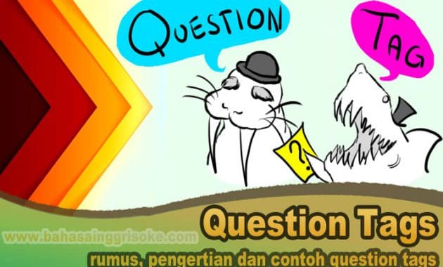 rumus, pengertian dan contoh question tags