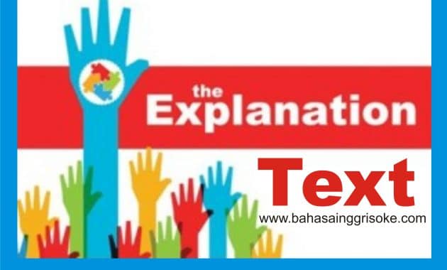 Contoh Penjelasan Teks | Explanation , Definisi Dan contohnya Terbaru