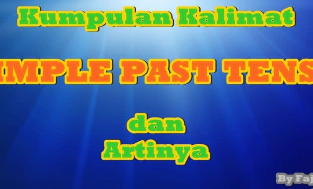 KUMPULAN CONTOH KALIMAT SIMPLE PAST TENSE BESERTA ARTINYA