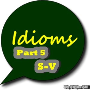 KUMPULAN IDIOM BAHASA INGGRIS PART 5 (S-V)