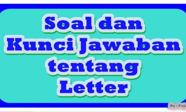 Kumpulan Soal dan Kunci Jawaban tentang Letter