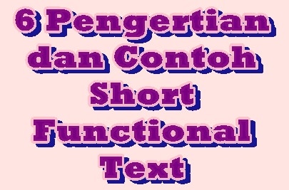 6 Pengertian dan Contoh Short Functional Text