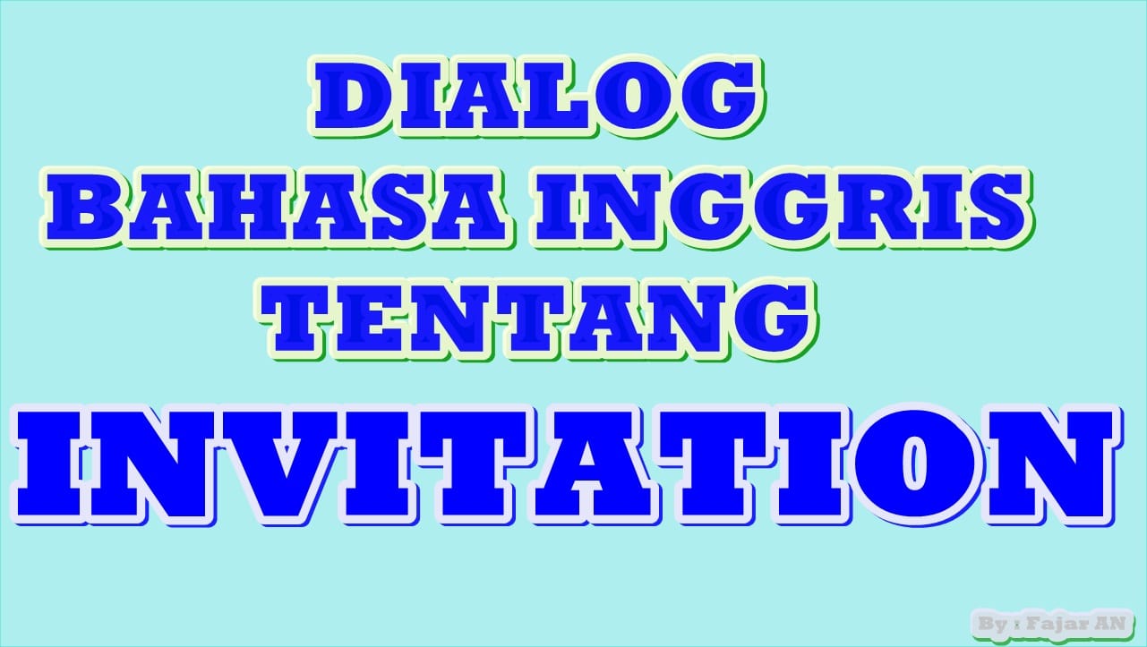 Dialog Bahasa Inggris Tentang Invitation Lengkap Dengan 