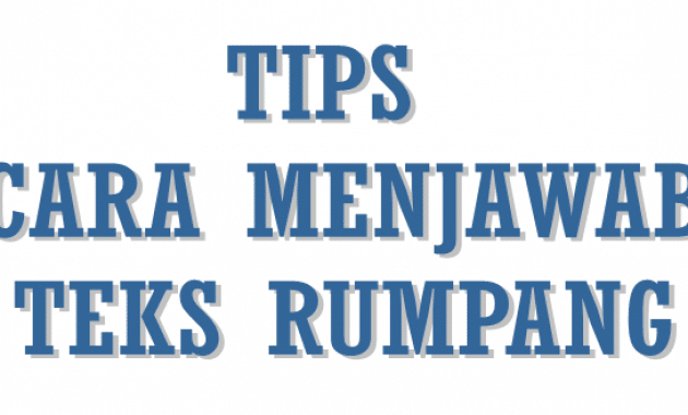 Tips Cara Menjawab Teks Rumpang