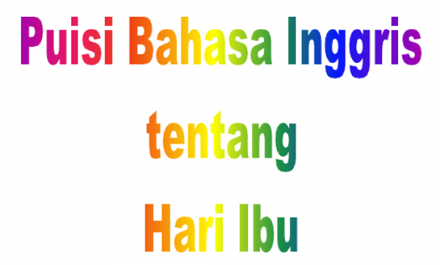 Puisi Bahasa Inggris dan Artinya tentang Hari Ibu