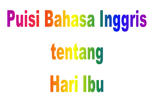 Kata Mutiara Buat Ibu Bahasa Inggris Dan Artinya