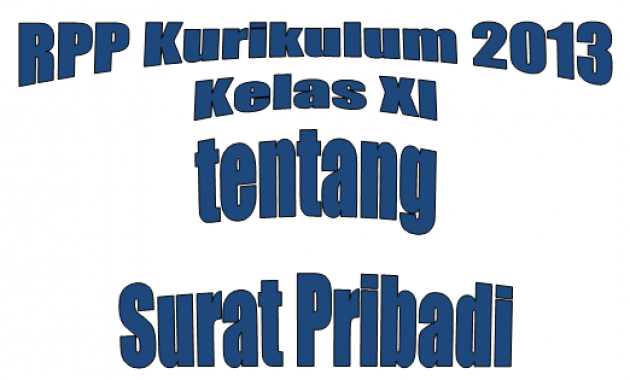 RPP Kurikulum 2013 Kelas XI tentang Surat Pribadi