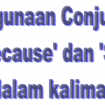Cara Membedakan Penggunaan Conjuction Because dan So dalam Kalimat