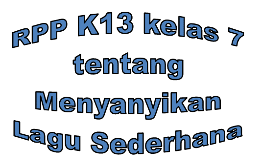 Dan silahkan anda copy dan share kepada orang lain Rpp K13 Bahasa Inggris Kelas 7 Smpmts