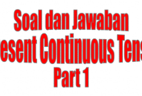 Contoh Soal Present Continuous Tense beserta Kunci Jawabannya part 1