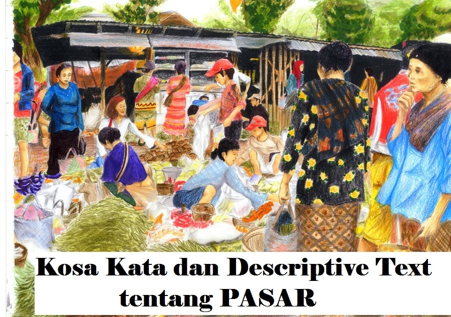 Kosa Kata dan Descriptive Text Singkat tentang Market atau Pasar