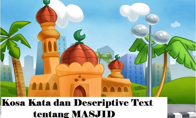 Kosa Kata dan Descriptive Text Singkat tentang Mosque atau Masjid