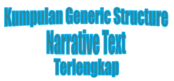 Kumpulan Generic Structure Narrative Text Terlengkap