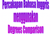 Kumpulan Percakapan Bahasa Inggris menggunakan Degrees Comparison