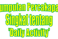 Kumpulan Percakapan Singkat tentang Daily Activity beserta Artinya