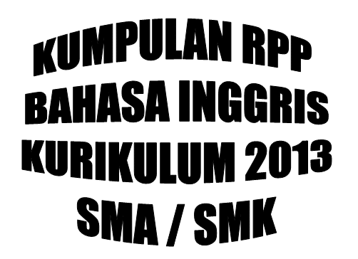 Kumpulan RPP Kurikulum 2013 untuk SMA atau SMK 