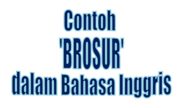 Pengertian Contoh Brosur Bahasa Inggris Contoh Soal dan Kunci Jawaban